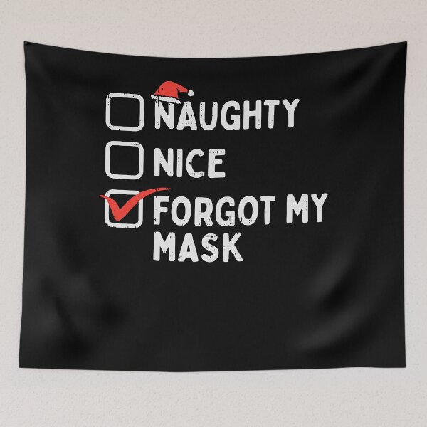 Item preview, Naughty Nice Forgot My Mask Funny Christmas Quarantine Gift designed and sold by Hampton51.
