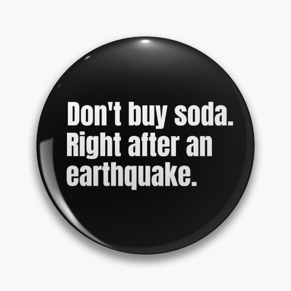 Item preview, Don't buy soda. Right after an earthquake.  designed and sold by mind-illusions.