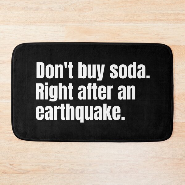 Item preview, Don't buy soda. Right after an earthquake.  designed and sold by mind-illusions.