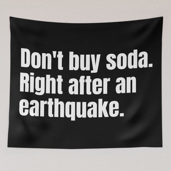 Item preview, Don't buy soda. Right after an earthquake.  designed and sold by mind-illusions.