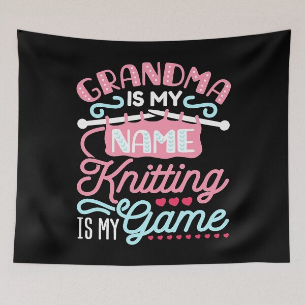 Item preview, Grandma Is My Name Knitting Is My Game designed and sold by Charles Brian.