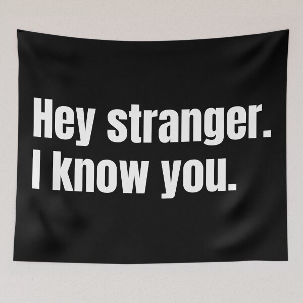 Item preview, Hey stranger. I know you.  designed and sold by mind-illusions.