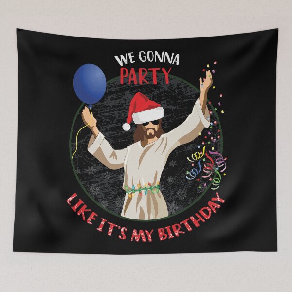 Item preview, We gonna party like it's my birthday, Funny Christmas Jesus party designed and sold by foramelie.