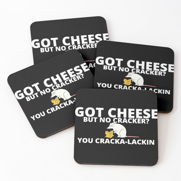 Item preview, Got Cheese but No Cracker? You Cracka Lackin designed and sold by DreamySteves.
