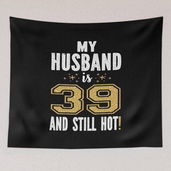Item preview, My Husband Is 39 And Still Hot 39th Birthday Gift For Him graphic designed and sold by Grabitees.
