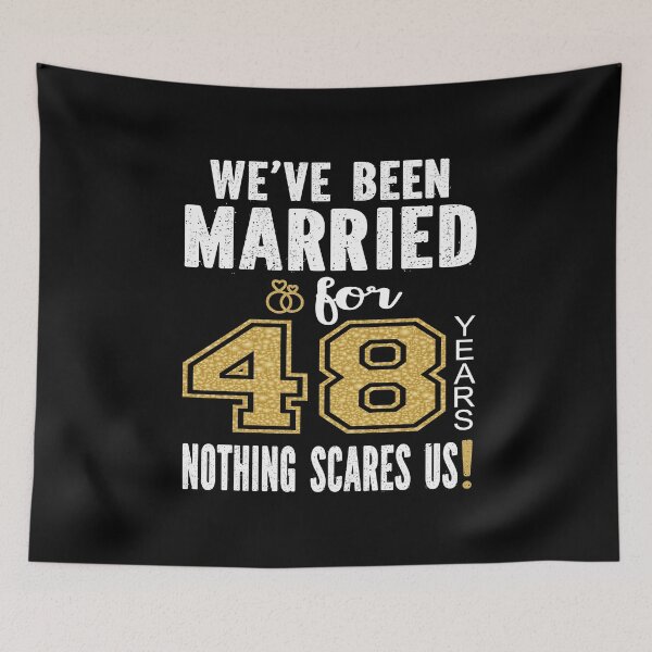 Item preview, We've Been Married For 48 Years Nothing Scares Us Couples graphic designed and sold by Grabitees.