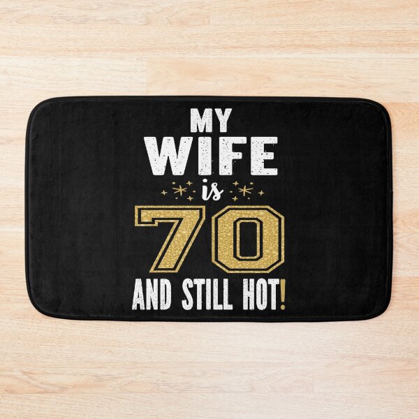 Item preview, My Wife Is 70 And Still Hot 70th Birthday Gift For Her design designed and sold by Grabitees.