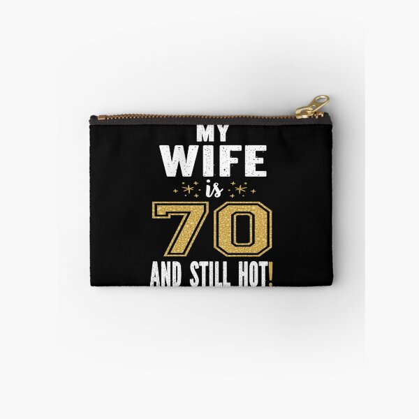 Item preview, My Wife Is 70 And Still Hot 70th Birthday Gift For Her design designed and sold by Grabitees.
