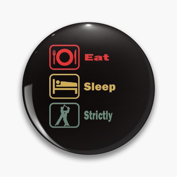 Item preview, Eat Sleep Strictly  designed and sold by Majesticoo.