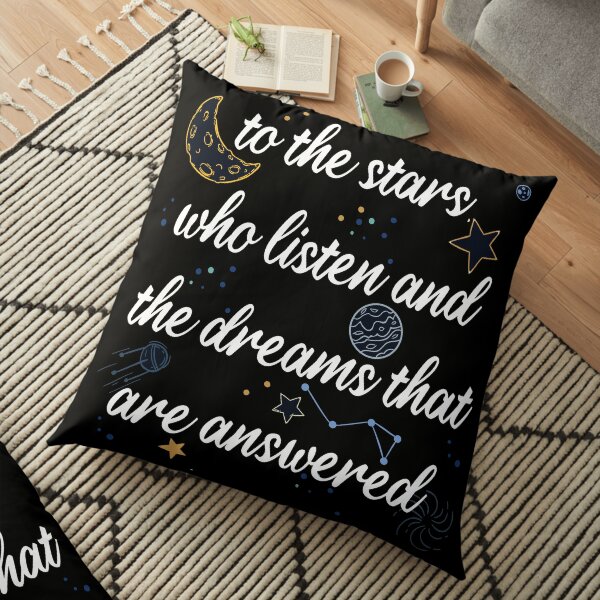 to the stars who listen and the dreams that are answered Floor Pillow