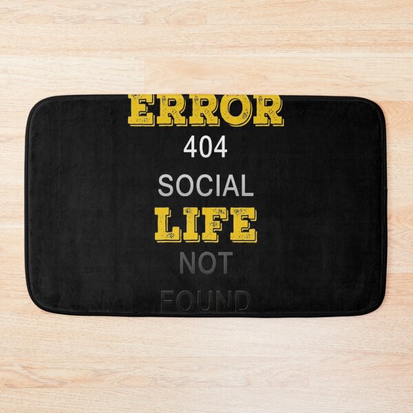 Item preview, Error 404 Social Life Not Found designed and sold by DELMEO.