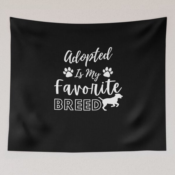 Item preview, Adopted Is My Favorite Breed Funny Dog Lover Gift designed and sold by saadtraibiz.