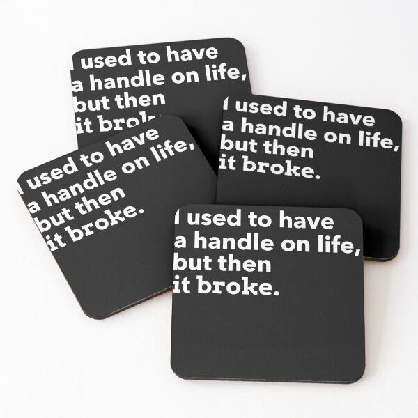 Item preview, I used to have a handle on life but then it broke - Funny Quotes and Puns  designed and sold by SKilner.