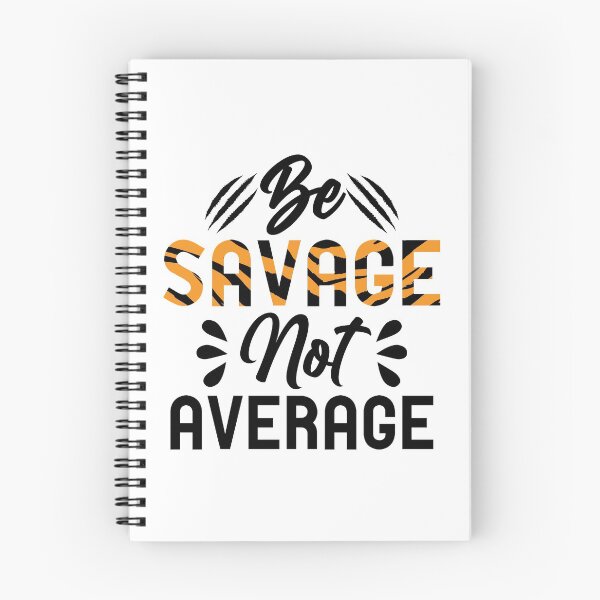 Item preview, Be Savage Not Average Motivation | Funny Savage Quote designed and sold by SuperFashion.