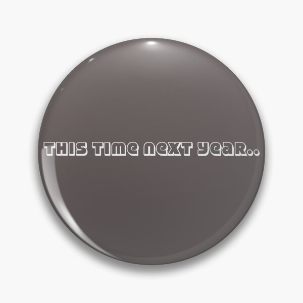 Item preview, this time next year..... designed and sold by LPDesignsUK.