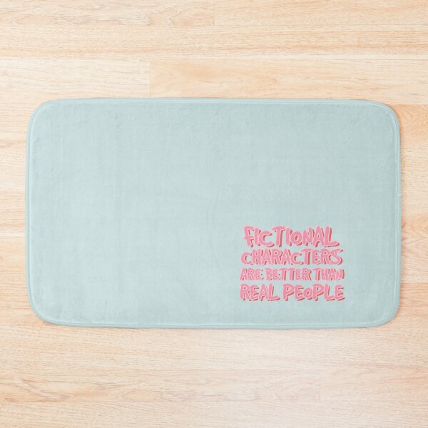 Item preview, Fictional Characters Are Better Than Real People designed and sold by holbytv.