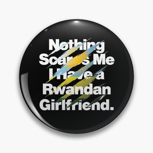 Item preview, Nothing Scares Me I Have a Rwandan Girlfriend Rwanda designed and sold by elhefe.