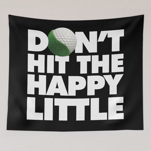 Item preview, Don't hit the happy little Funny Golfer saying Quote designed and sold by elhefe.