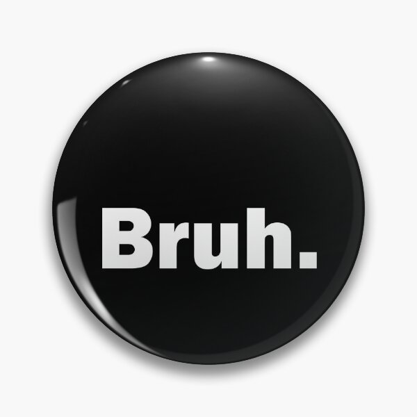 Item preview, Bruh. designed and sold by GiftWorks.