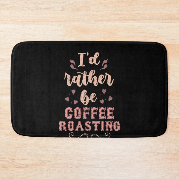 Item preview, I’d Rather Be Coffee Roasting for Coffee Roasting enthusiasts  designed and sold by JokeGysen.