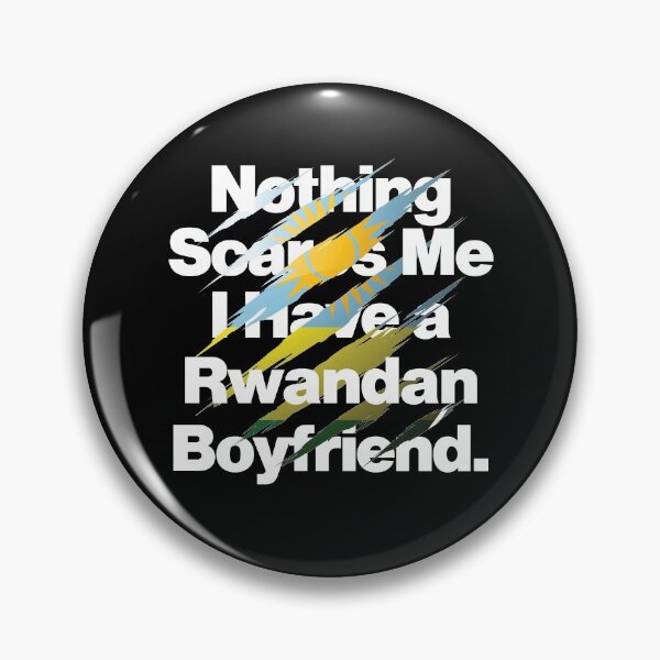 Item preview, Nothing Scares Me I Have a Rwandan Boyfriend designed and sold by elhefe.