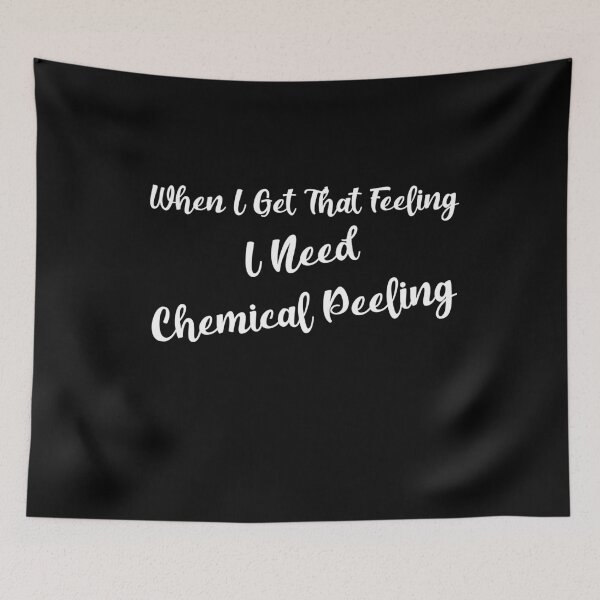 Item preview, When I Get That Feeling I Need Chemical Peeling Funny Skincare Routine Esthetician Gift Chemical Peel designed and sold by Akmloza.