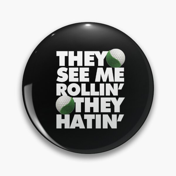 Item preview, They see me rolling they hating Funny Golfer saying Quote designed and sold by elhefe.
