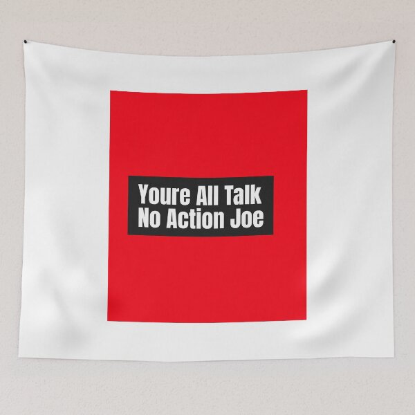 Item preview,  You're all talk no action Joe designed and sold by TeesKeeper.