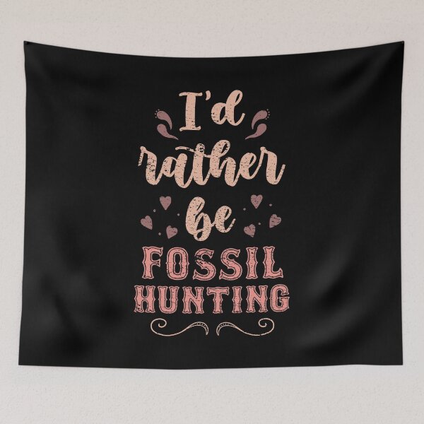 Item preview, I’d Rather Be Fossil hunting Gift For Fossil Hunters designed and sold by JokeGysen.