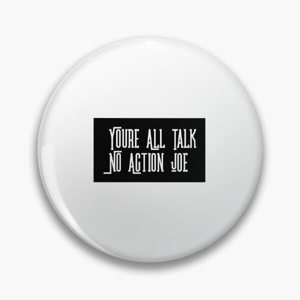 Item preview,  You're all talk no action Joe designed and sold by TeesKeeper.