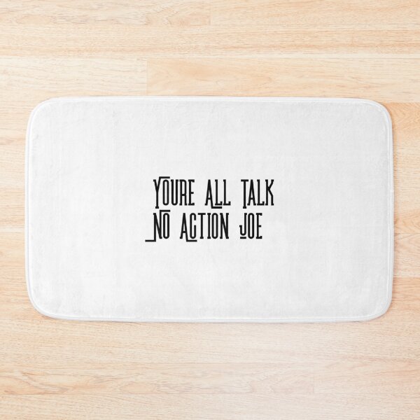 Item preview,  You're all talk no action Joe designed and sold by TeesKeeper.