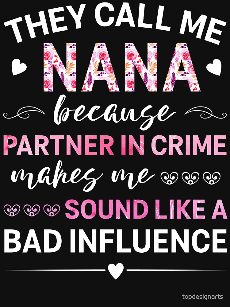 They Call Me Nana Because Partner In Crime T-Shirt