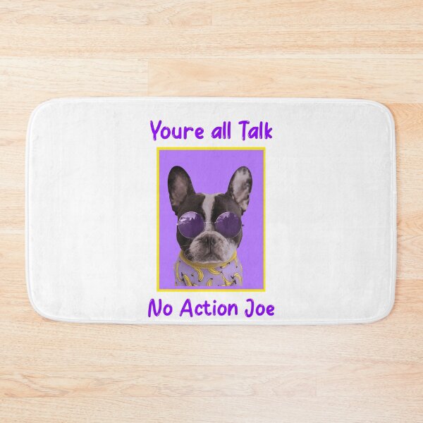 Item preview,   You're all talk no action Joe designed and sold by TeesKeeper.