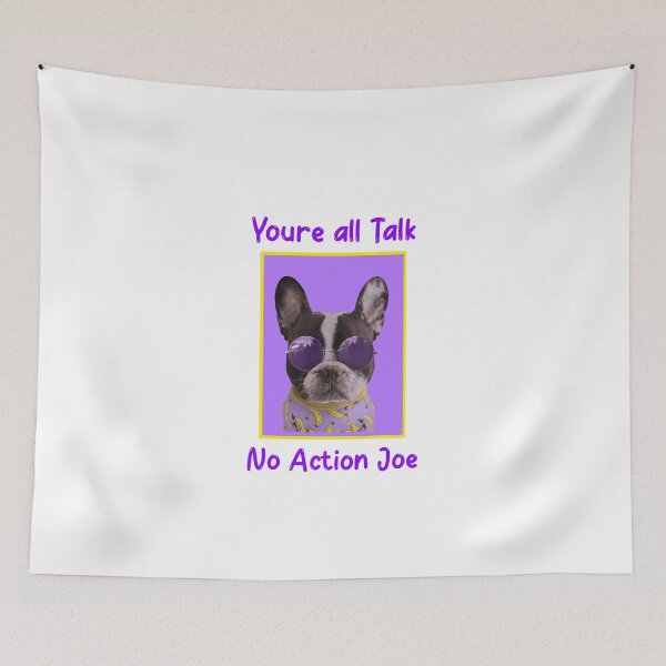 Item preview,   You're all talk no action Joe designed and sold by TeesKeeper.