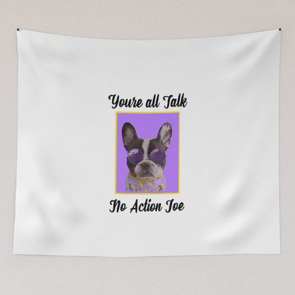 Item preview,   You're all talk no action Joe designed and sold by TeesKeeper.