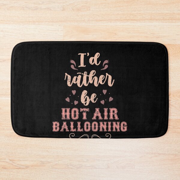Item preview, I’d Rather Be Hot Air Ballooning Gift For Hot Air Balloonists designed and sold by JokeGysen.