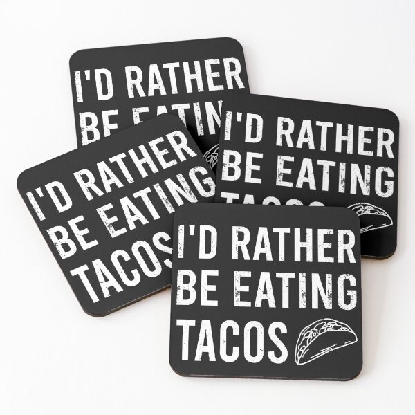 Item preview, Id Rather Be Eating Tacos designed and sold by DreamerFORreal.