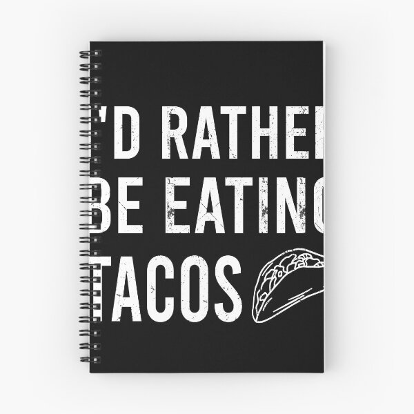 Item preview, Id Rather Be Eating Tacos designed and sold by DreamerFORreal.