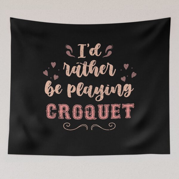 Item preview, I’d Rather Be Playing Croquet Gift For Croquet Lovers designed and sold by JokeGysen.