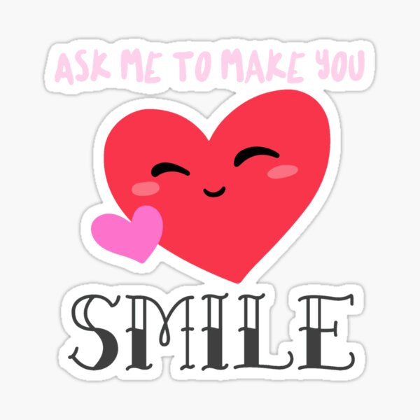 Item preview, Ask me to make you smile designed and sold by Vanissa Berg.