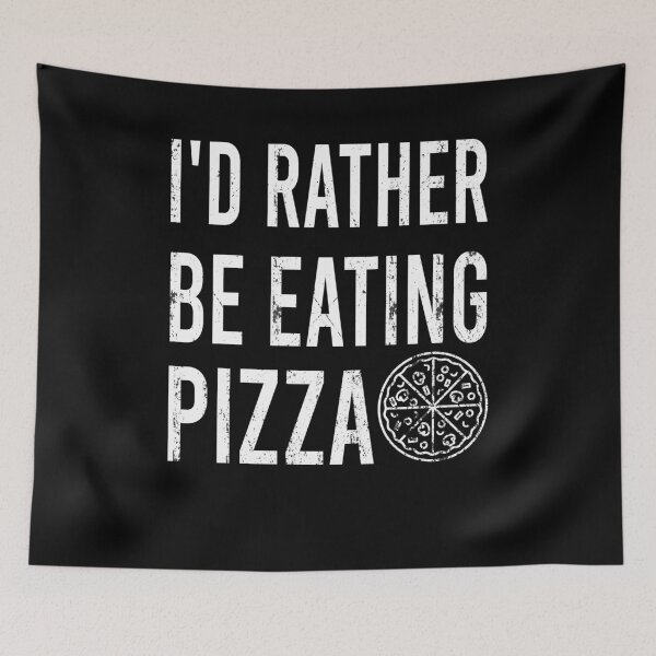 Item preview, Id Rather Be Eating Pizza designed and sold by DreamerFORreal.