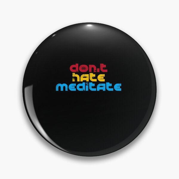 Item preview, Don't hate meditate 6 designed and sold by arnabbabai.