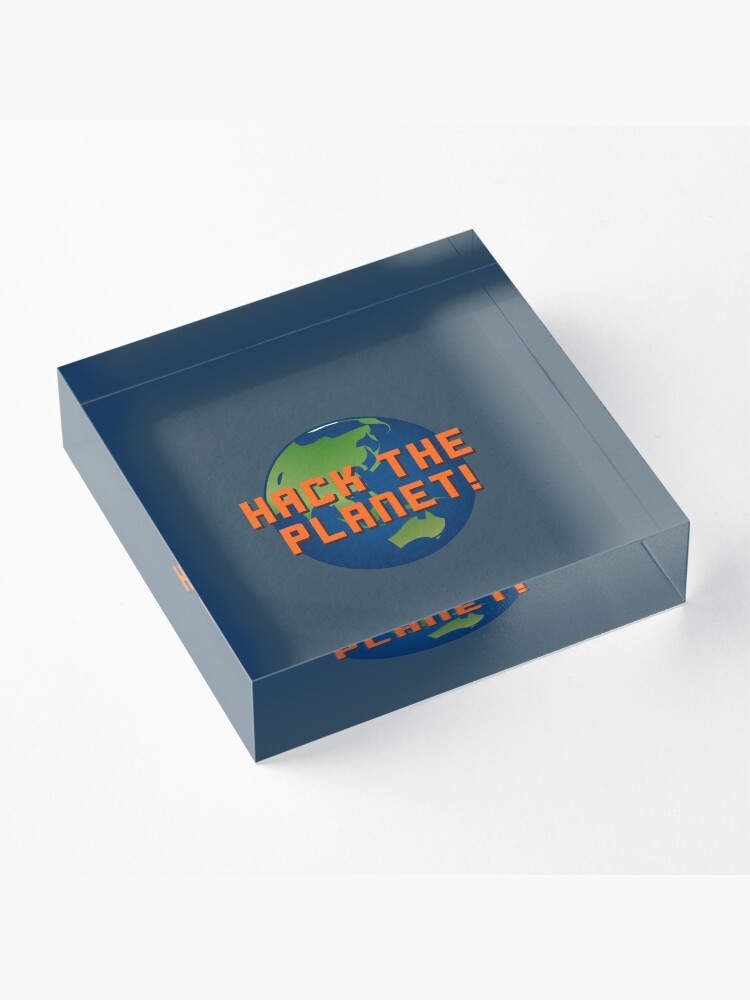 Alternate view of Hack The Planet! - Hackers Design Acrylic Block