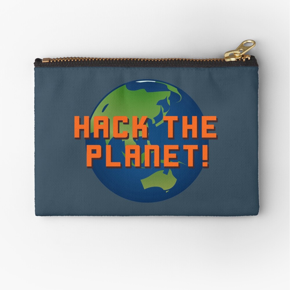 Hack The Planet! - Hackers Design Zipper Pouch