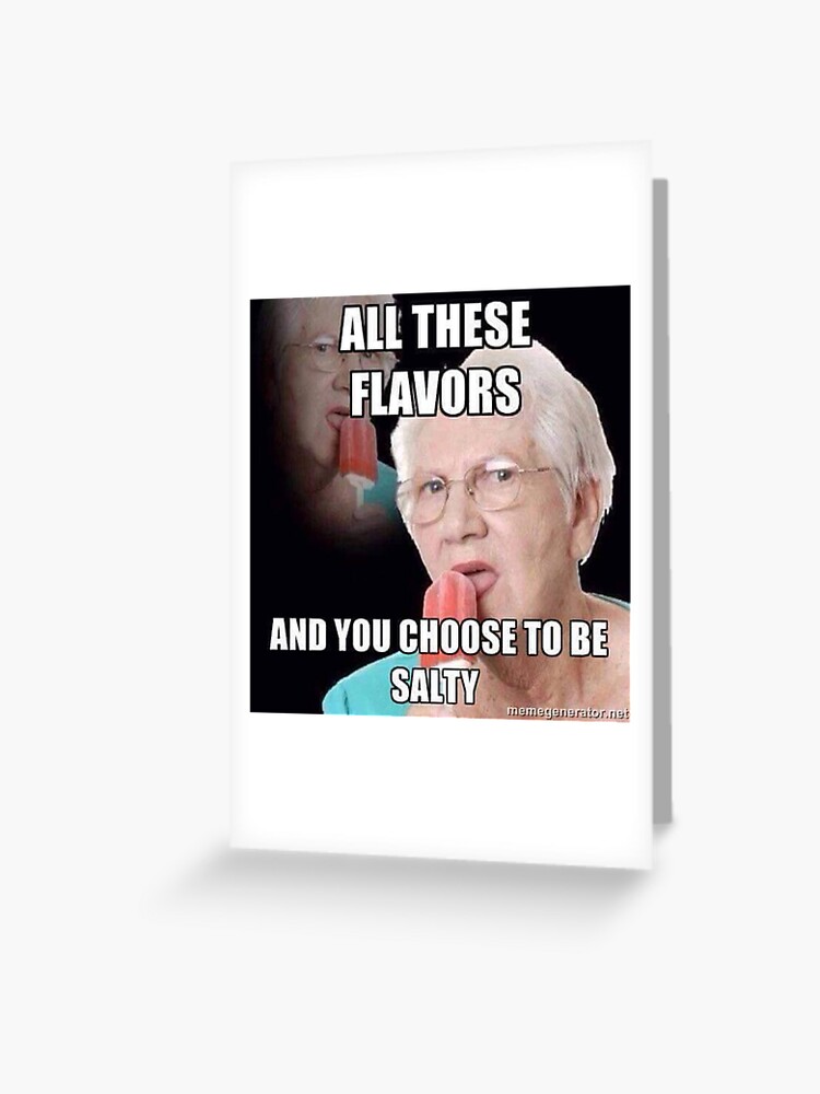 All These Flavors And You Want To Be Salty – Engraved Funny