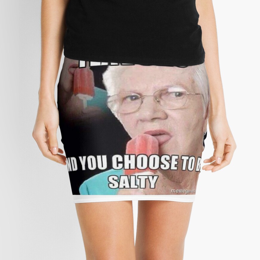 All These Flavors And You Choose To Be Salty Mini Skirt By Scotter1995 Redbubble - roblox mini skirts redbubble