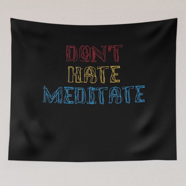 Item preview,  Don't hate meditate 7 designed and sold by arnabbabai.