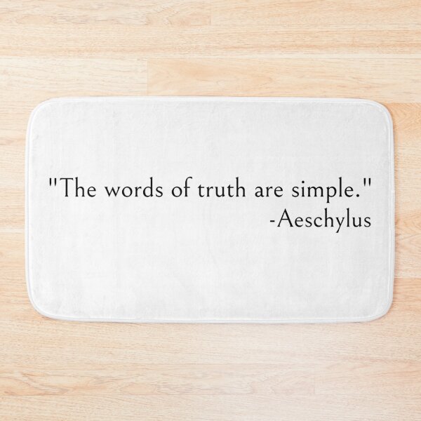 Item preview, Aeschylus Quotes, The words of truth are simple designed and sold by ds-4.