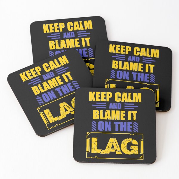 Item preview, Keep Calm And Blame It On The Lag - Online & Arcade Games designed and sold by styleofpop.