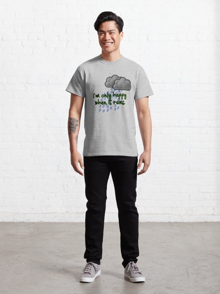 Alternate view of Only Happy When It Rains - Garbage Design Classic T-Shirt